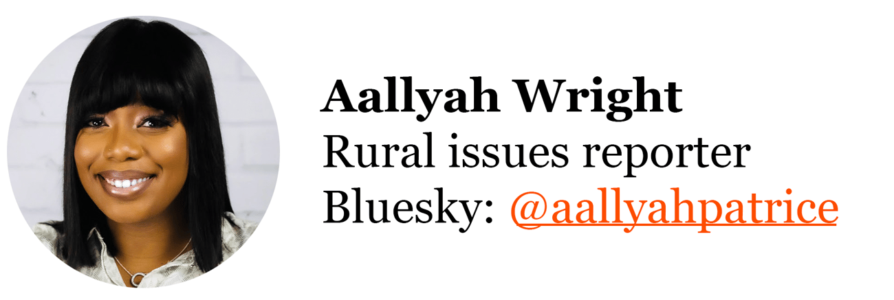 Aallyah Wright, rural issues reporter. Click here to visit her Bluesky account.